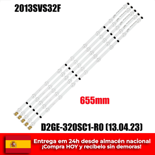 TIRAS LED SAMSUNG 32" 655mm D2GE-320SC1-R0 CY-HF320BGSV1H UE32F5000AK UE32f5500AW UE32F5700AW HF320BGS-V1 2013SVS32F